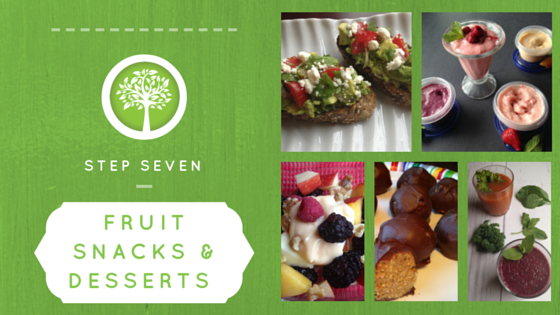 Step Seven Fruit Snacks and Desserts